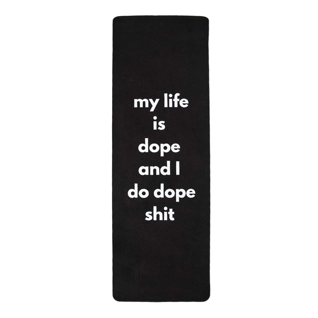 My Life Is Dope And I Do Dope Sh*t Yoga Mat, Yoga Mat with Motivational Quotes, With Carry Strap, Eco Friendly