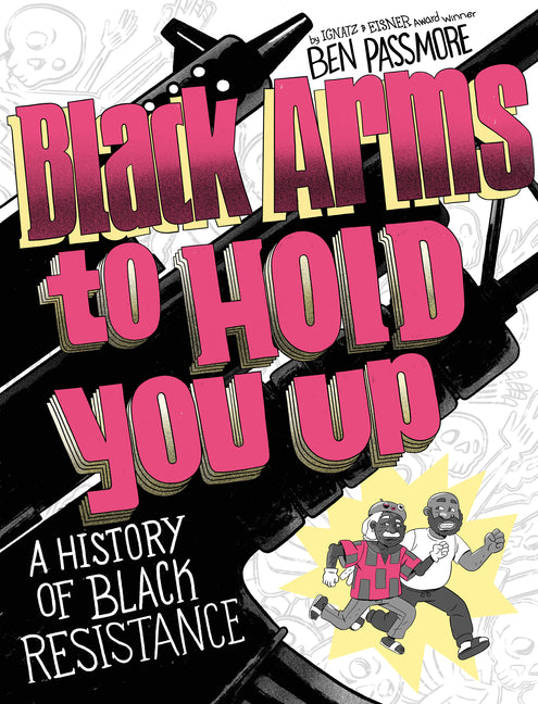Black Arms to Hold You Up: A History of Black Resistance