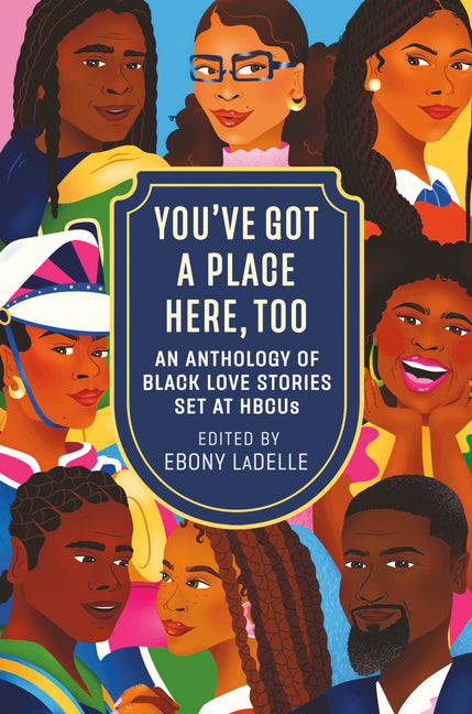 You've Got a Place Here, Too: An Anthology of Black Love Stories Set at Hbcus