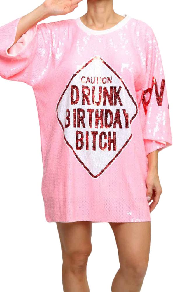 2Chique Boutique Women's Sequin T Shirt Dress Drunk Birthday Bitch Pink (One Size) Mini Dress