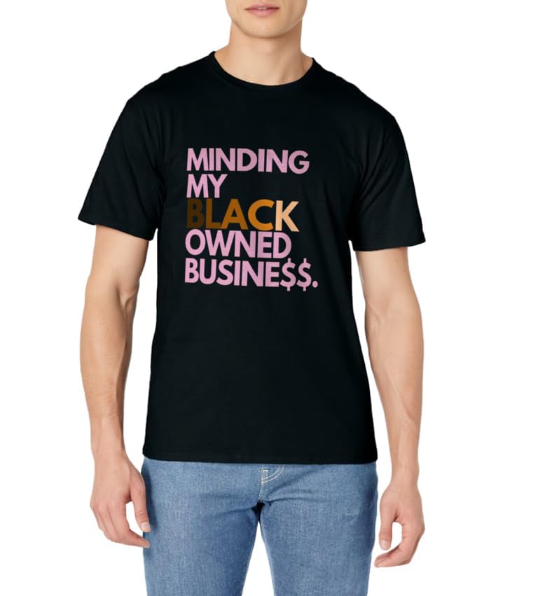 Minding my Owned black business T-Shirt