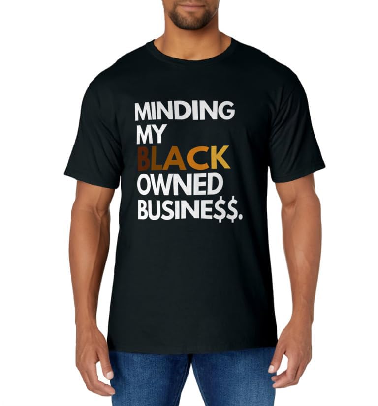 Minding my Owned black business T-Shirt