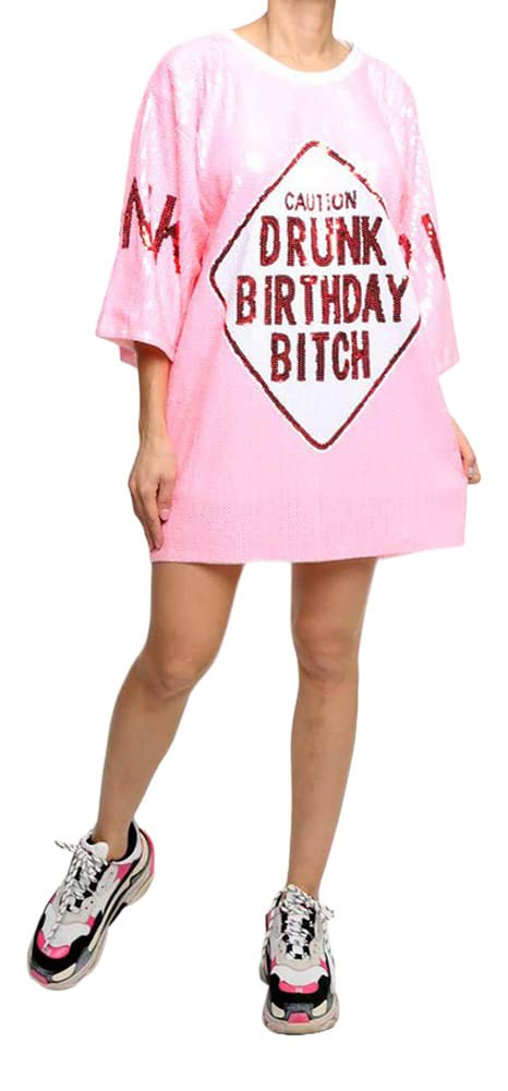 2Chique Boutique Women's Sequin T Shirt Dress Drunk Birthday Bitch Pink (One Size) Mini Dress