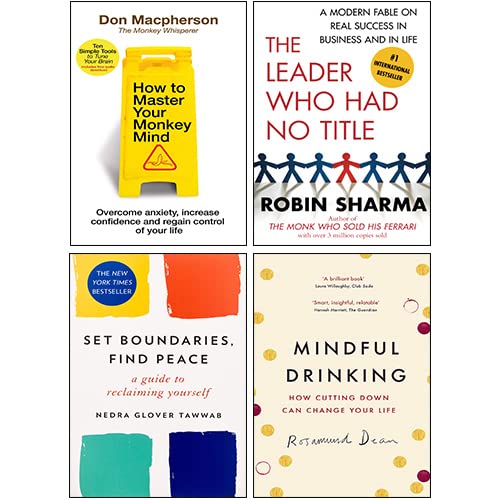 How to Master Your Monkey Mind, The Leader Who Had No Title, Mindful Drinking, Set Boundaries, Find Peace 4 Books Collection Set