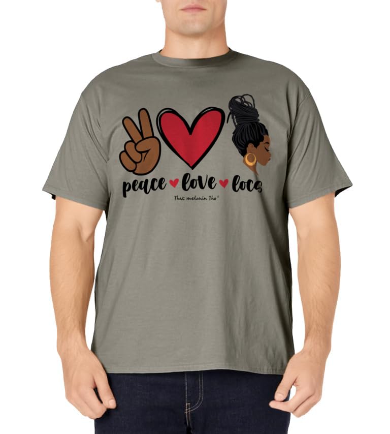 Peace Love Locs Black Owned Business Love My Hair Love Locs T-Shirt