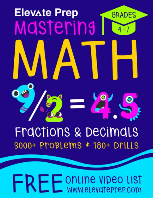 Mastering Math Fractions and Decimals: 3000+ Problems | 180+ Drills | Adding, Subtracting, Multiplying, Dividing, Converting, Comparing and More!