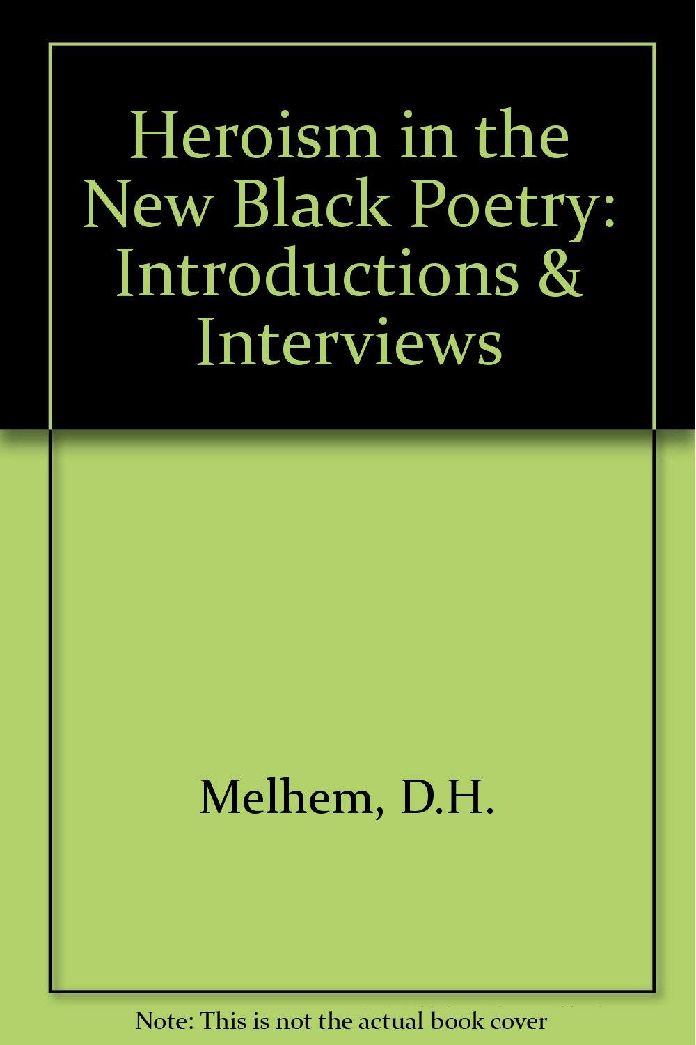 Heroism in the New Black Poetry: Introductions & Interviews