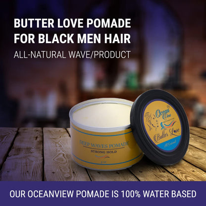 OCEAN VIEW DEEP WAVES POMADE Butter Love (All Natural Wave Grease w/Shea Butter 4oz) and Ocean View Pomade (Water-Based pomade 4 oz) for 360 Wave Training and Wolfing, Strong Hold, Easy Wash