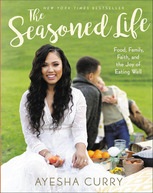 The Seasoned Life: Food, Family, Faith, and the Joy of Eating Well (Tastes)