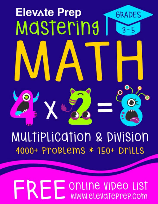 Mastering Math Multiplication and Division: 4000+ Problems | 150+ Drills | Single, Double, Triple, and Quadruple Digit Multiplication and Division