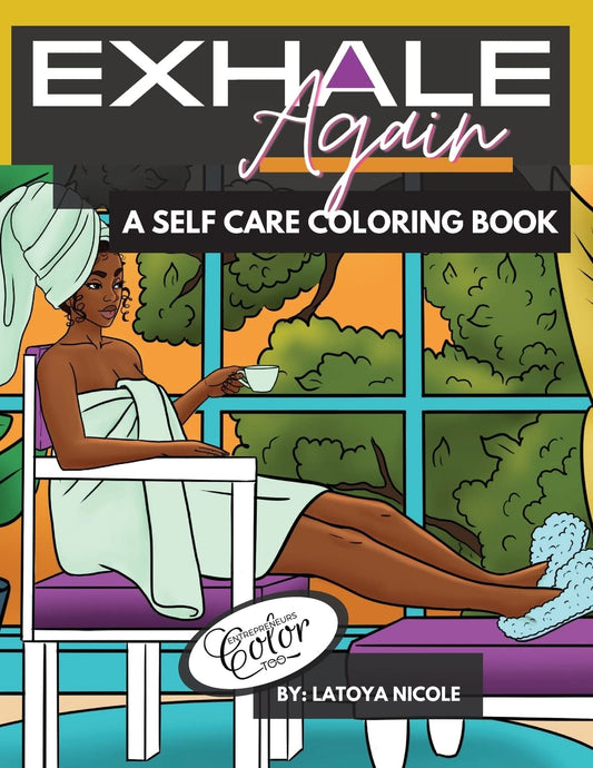 Exhale Again: A Self Care Coloring Book with Affirmations | Celebrating Black and Brown Women | Volume 2