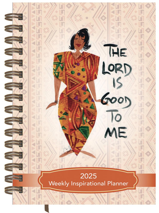 2025 African American Weekly Planner, Shades of Color: The Lord Is Good to Me, Highlighting Black Culture through Beautiful Art, 5.375 x 8.375 inches