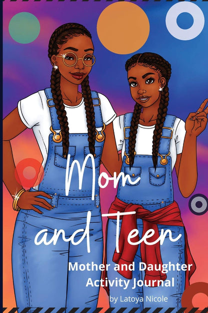 Mom and Teen: An Activity Journal and Diary for Mother and Daughter