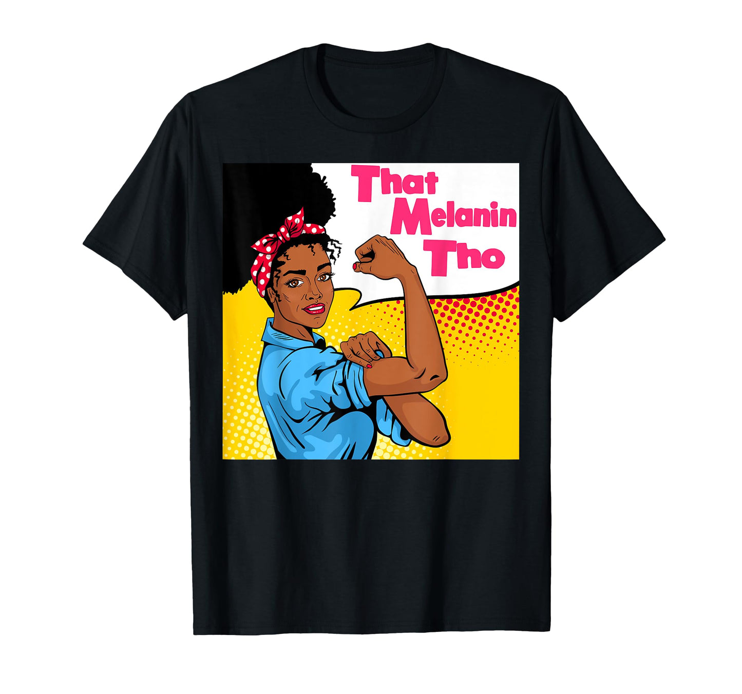 That Melanin Tho Pop Art Shirt - Black Owned Business T-Shirt