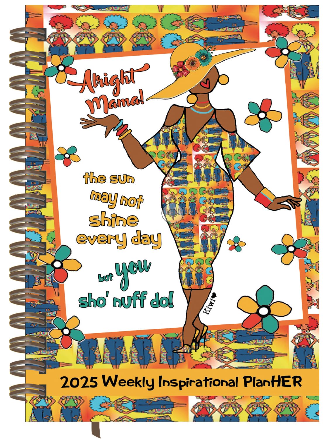 2025 African American Weekly Planner, Shades of Color: Alright Mama!, Highlighting Black Culture Through Beautiful Art, 5.375 x 8.375 inches