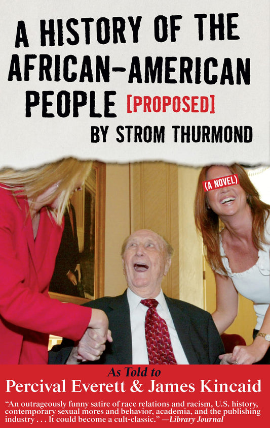 A History of the African-American People (Proposed) by Strom Thurmond: A Novel (Akashic Urban Surreal)