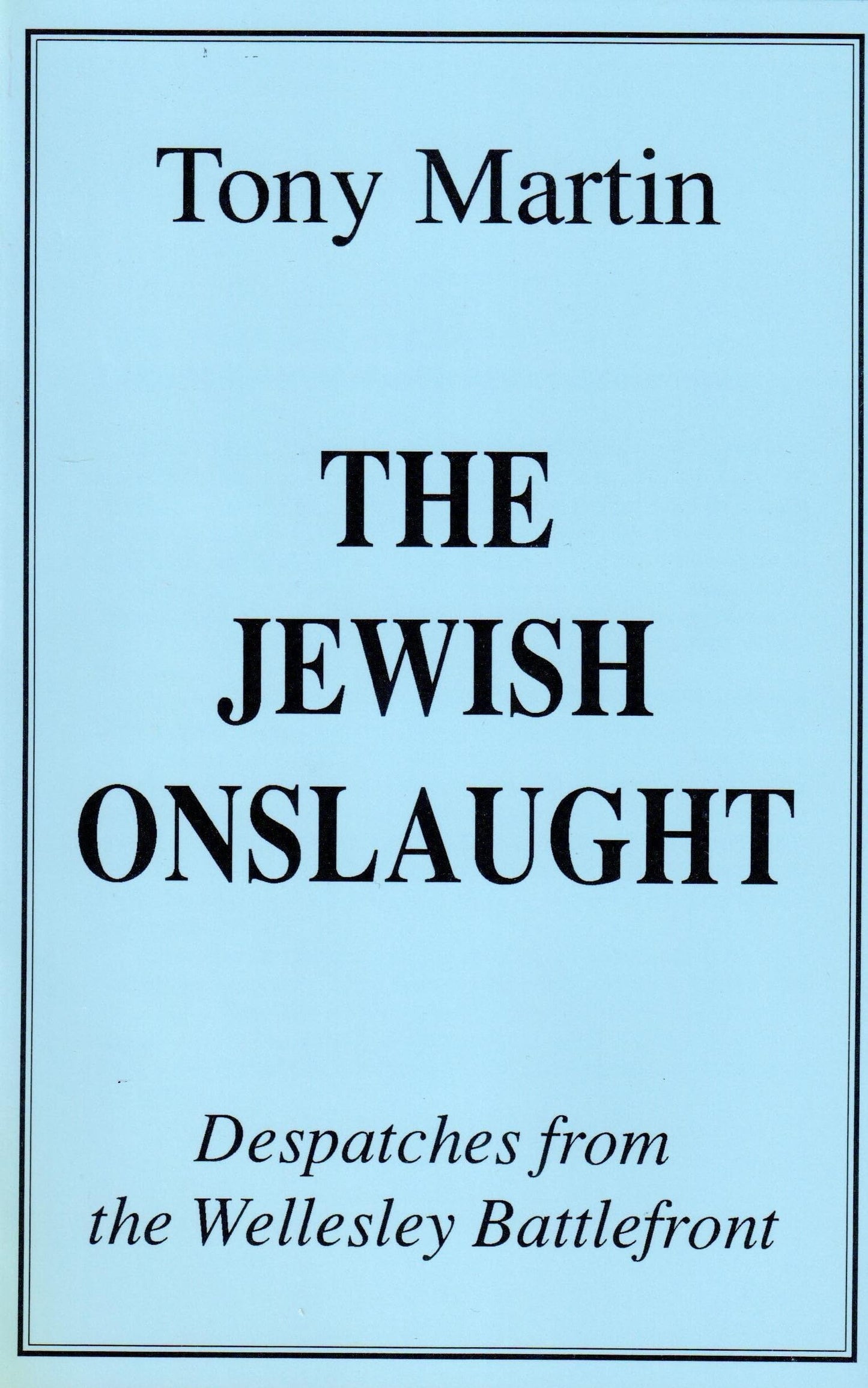 The Jewish Onslaught: Despatches from the Wellesley Battlefront