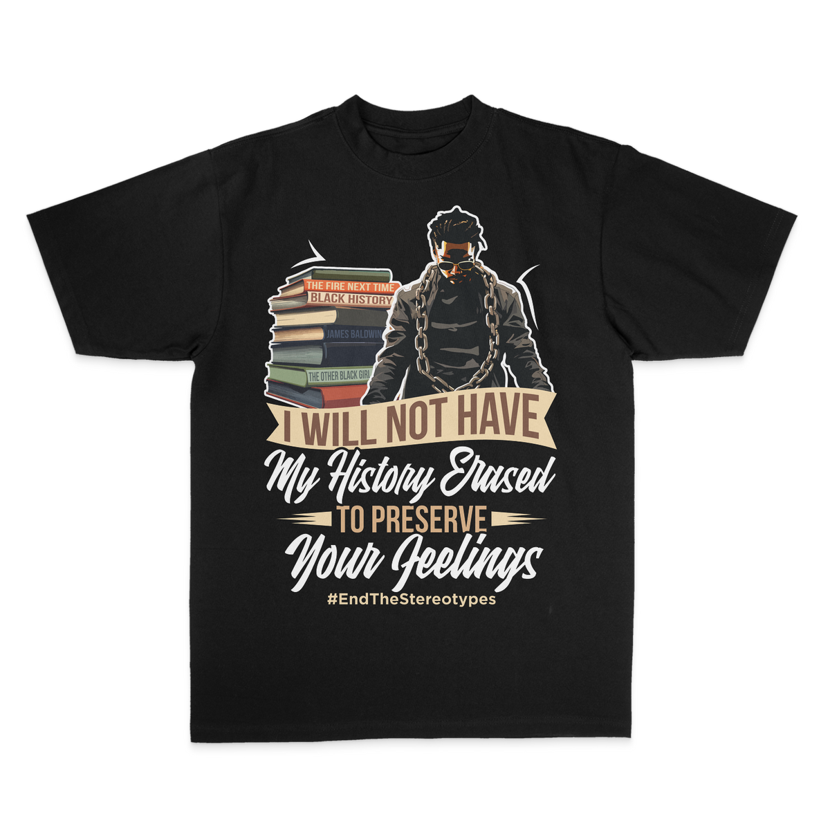 Will Not Have My History Erased Men T-Shirt