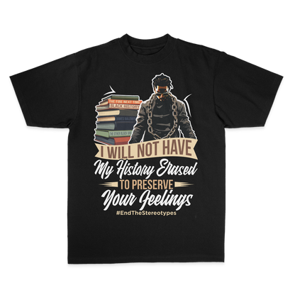 Will Not Have My History Erased Men T-Shirt