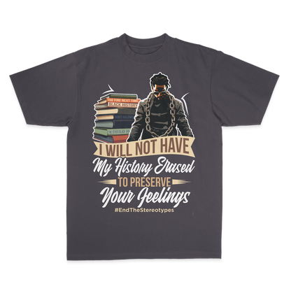 Will Not Have My History Erased Men T-Shirt
