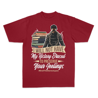 Will Not Have My History Erased Men T-Shirt