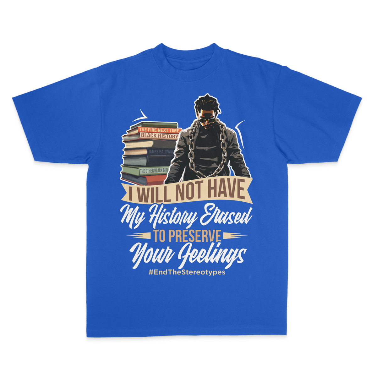 Will Not Have My History Erased Men T-Shirt