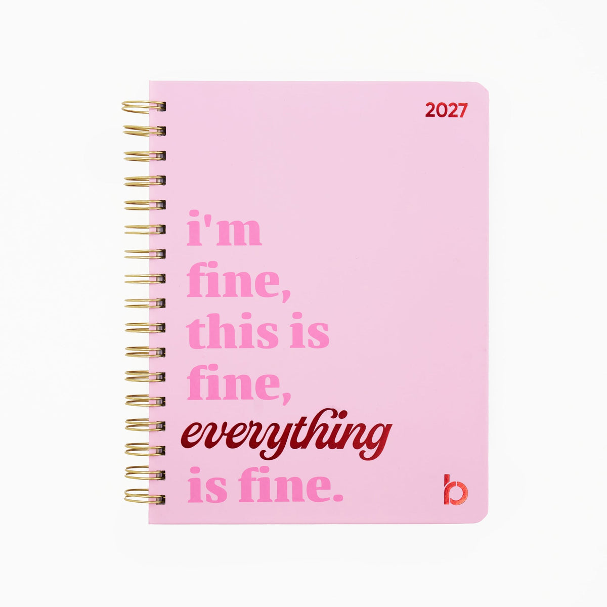2027 12 Month Weekly/Monthly Planner - Everything is Fine