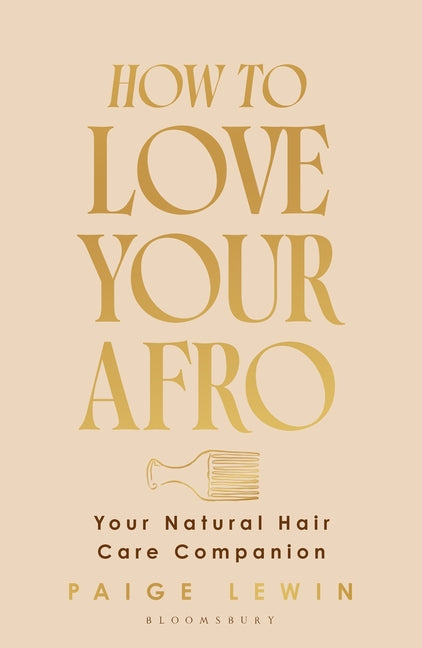 How to Love Your Afro: Your Holistic Natural Hair and Self-Love Guide - From the Host of the Texture Talks Podcast