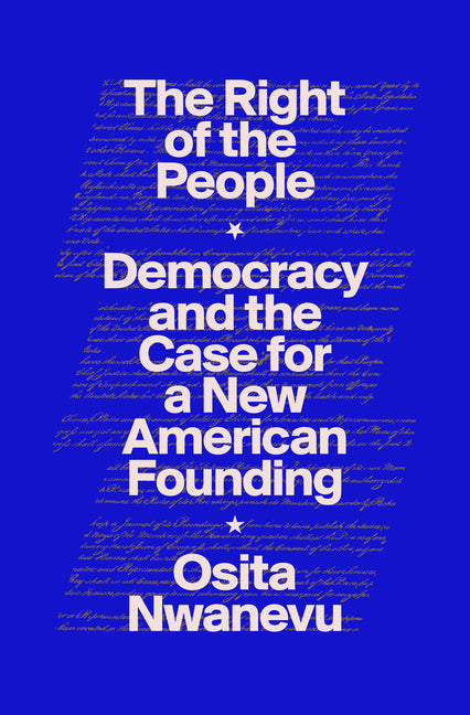 Right of the People: Democracy and the Case for a New American Founding