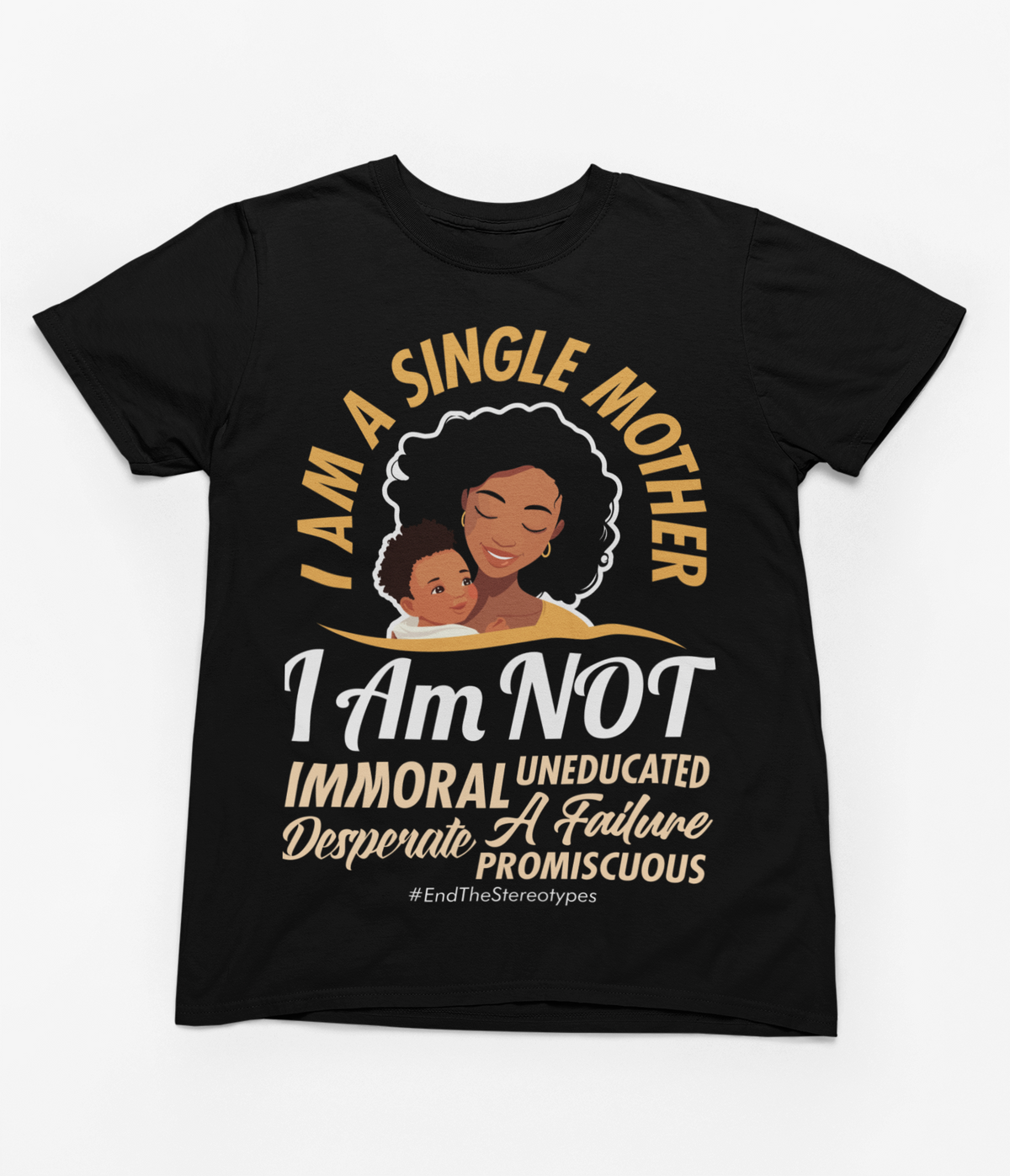 I Am A Single Mother T-Shirt
