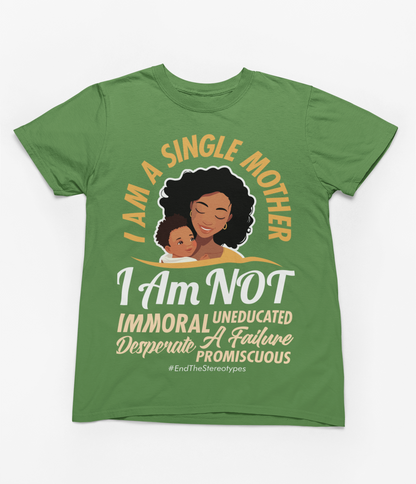 I Am A Single Mother T-Shirt