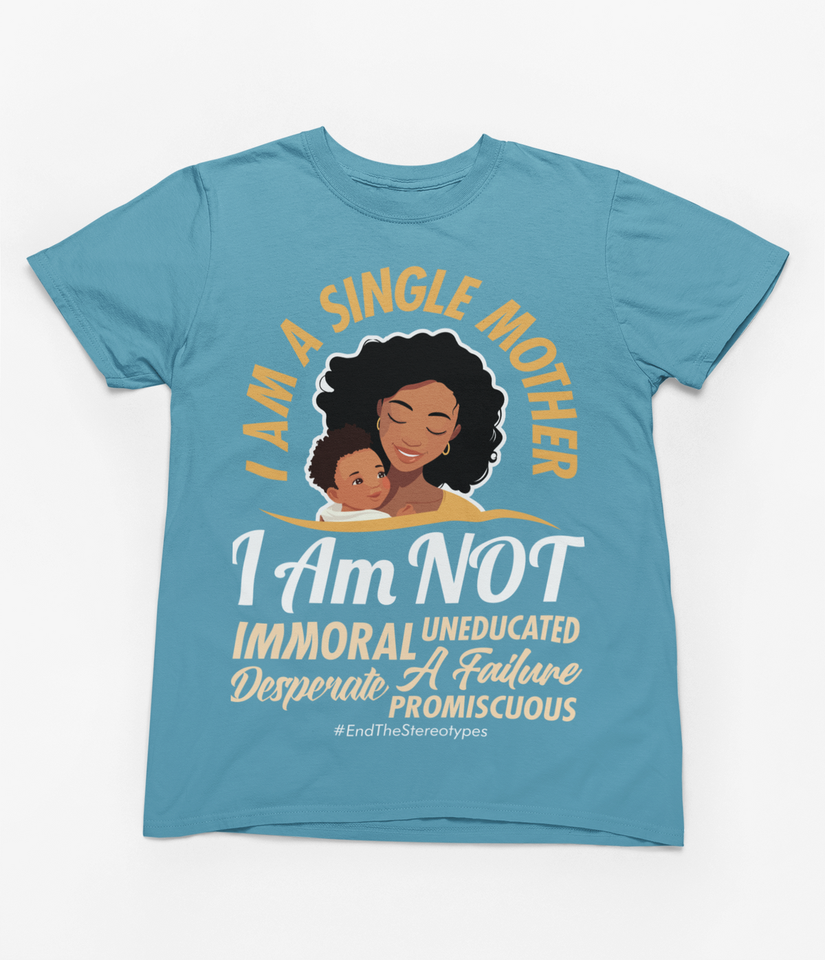I Am A Single Mother T-Shirt