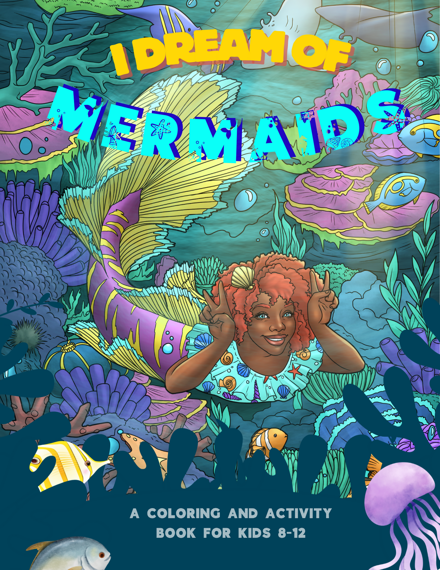 I Dream of Mermaids Coloring and Activity Book for Kids Ages 8 - 12