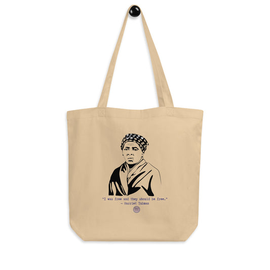 Harriet Tubman "I Was Free and They Should be Free" Eco Tote Bag