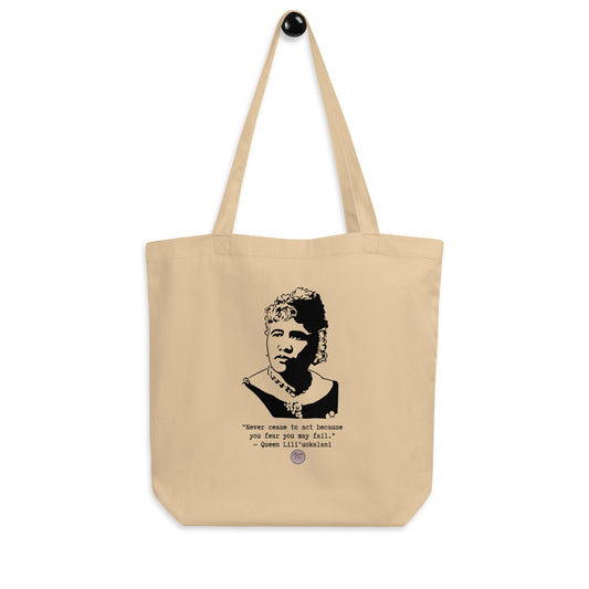 Queen Liliʻuokalani "Never Cease to Act Because You Fear You May Fail" Eco Tote Bag