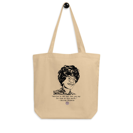 Shirley Chisholm "Service is the Rent" Eco Tote Bag