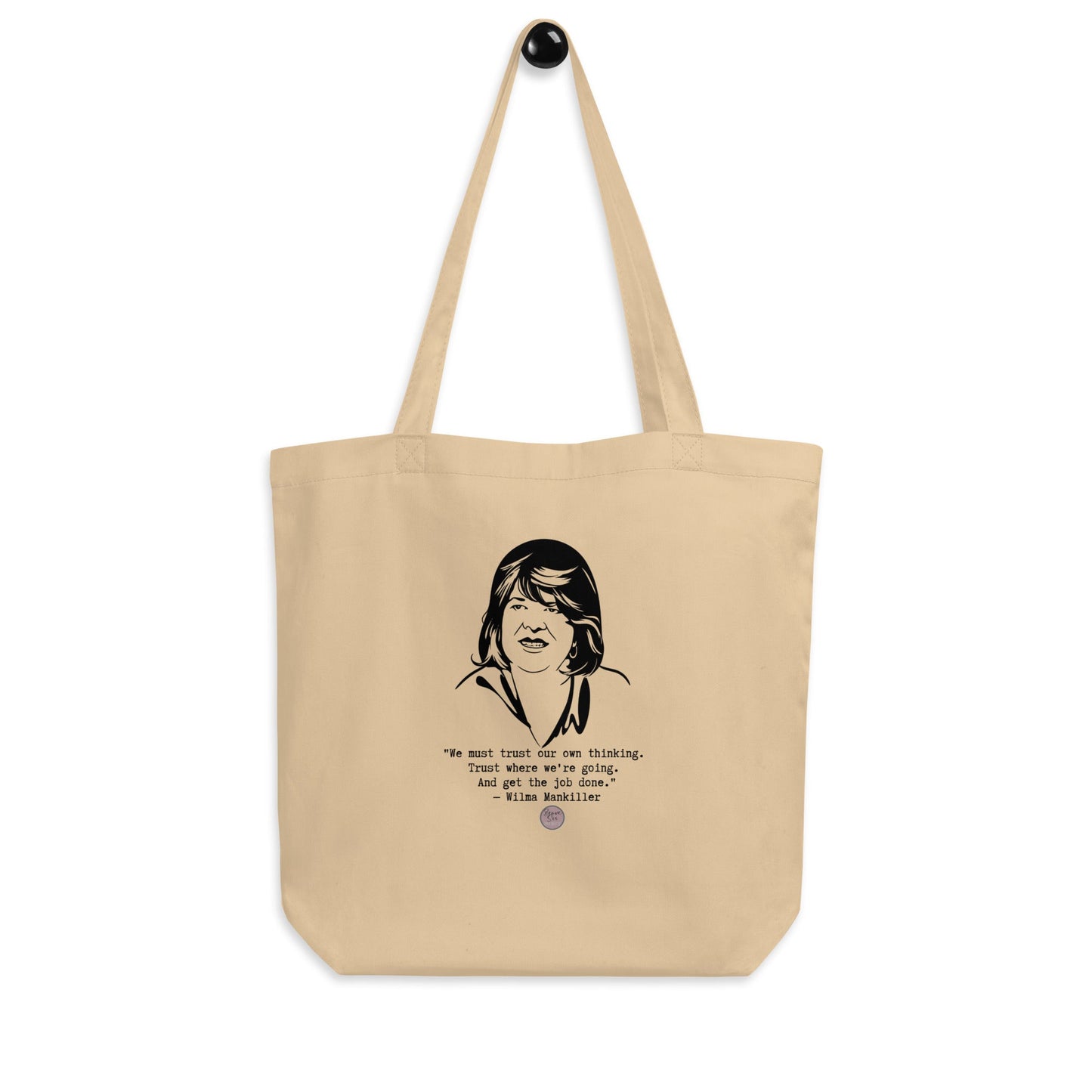 Wilma Mankiller "We Must Trust Our Own Thinking" Eco Tote Bag