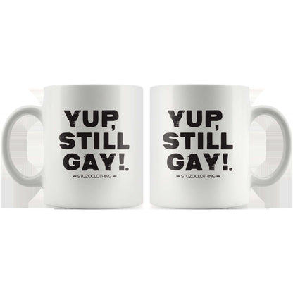 YUP, STILL GAY MUG WHITE