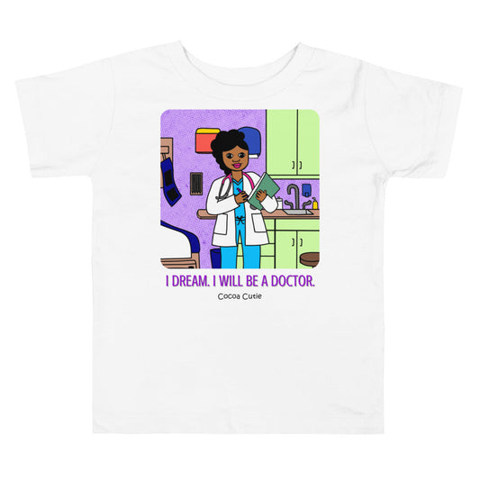 Doctor Jordyn Cocoa Cutie I Dream. I Will. Toddler Tee(Girl)