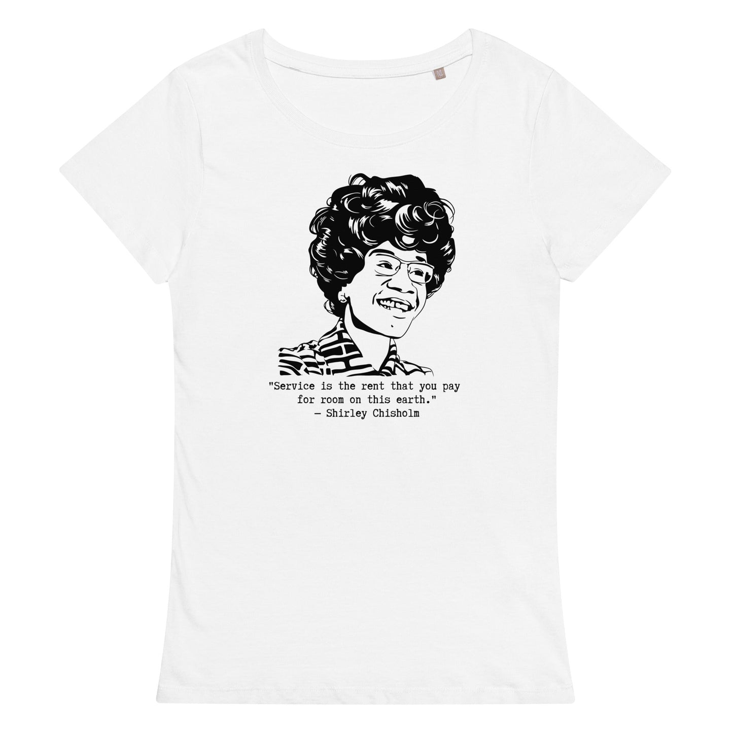 Shirley Chisholm "Service is the Rent" organic t-shirt