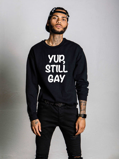 YUP, STILL GAY SWEATER