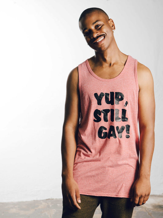 YUP, STILL GAY TANK